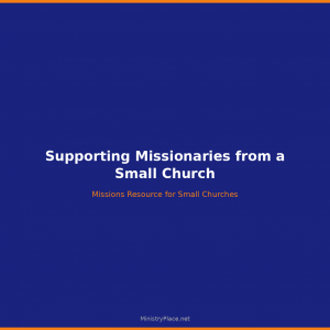 Supporting Missionaries from a Small Church