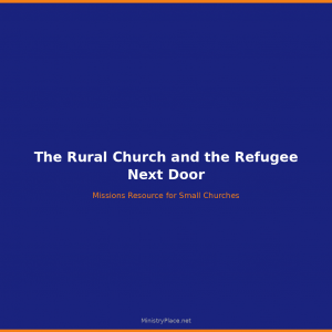 The Rural Church and the Refugee Next Door