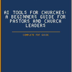 AI Tools for Churches: A Beginner’s Guide for Pastors and Church Leaders (PDF Guide)