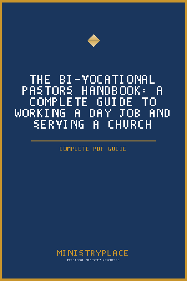 The Bi-Vocational Pastor’s Handbook: A Complete Guide to Working a Day Job and Serving a Church (PDF Guide)