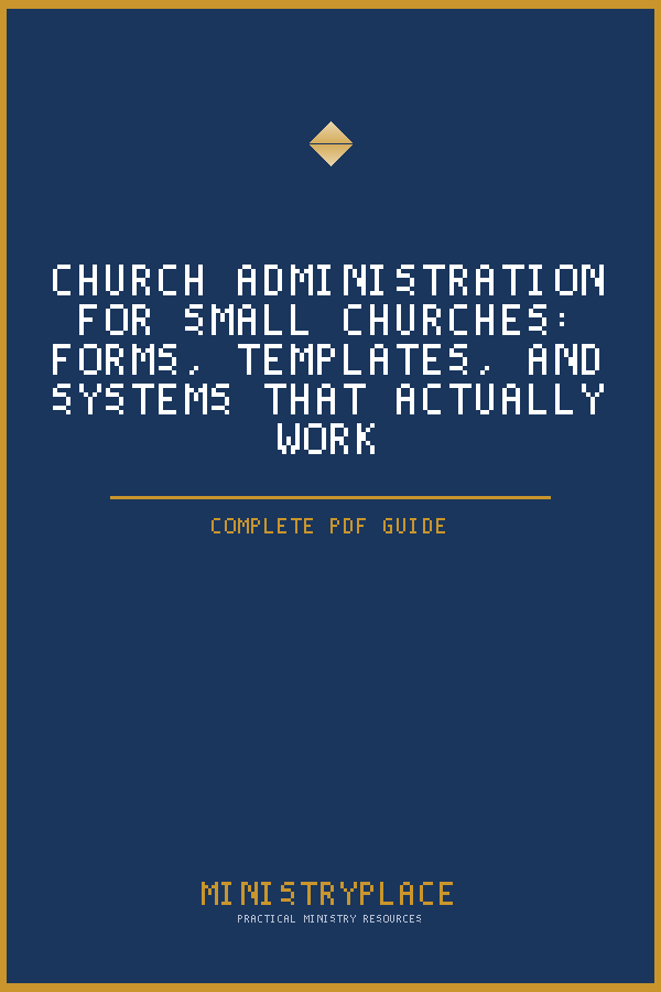 Church Administration for Small Churches: Forms, Templates, and Systems That Actually Work (PDF Guide)
