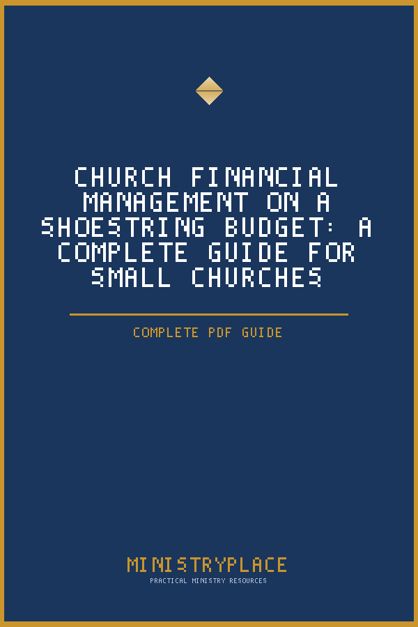 Church Financial Management on a Shoestring Budget: A Complete Guide for Small Churches (PDF Guide)