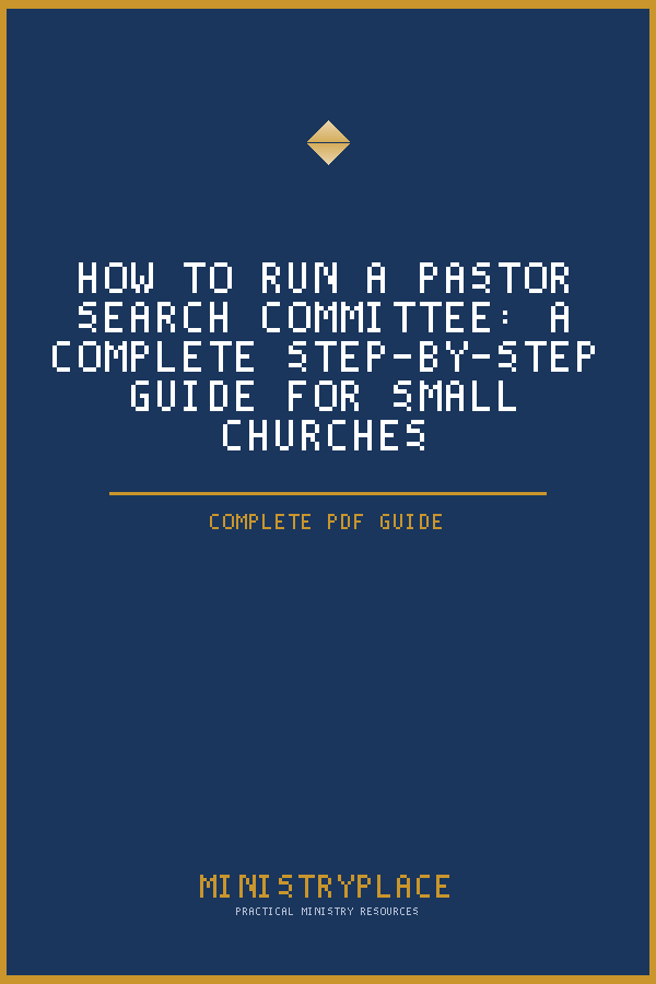 How to Run a Pastor Search Committee: A Complete Step-by-Step Guide for Small Churches (PDF Guide)