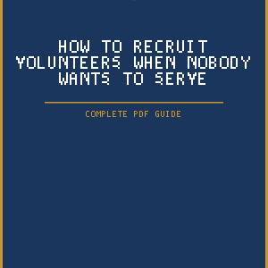 How to Recruit Volunteers When Nobody Wants to Serve (PDF Guide)
