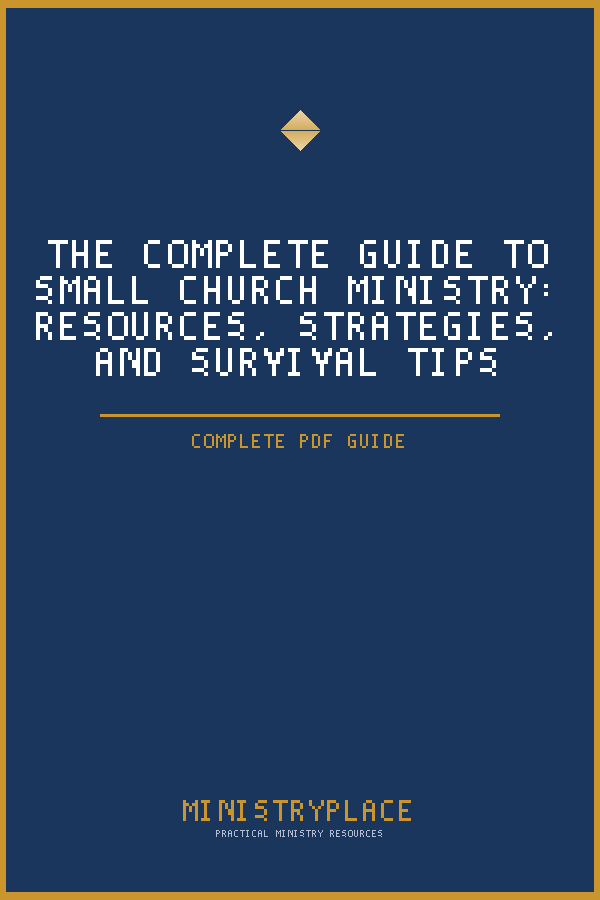 The Complete Guide to Small Church Ministry: Resources, Strategies, and Survival Tips (PDF Guide)