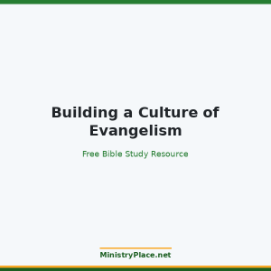 Building a Culture of Evangelism
