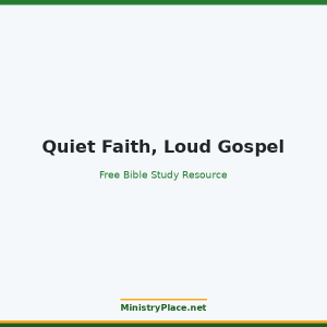 Quiet Faith, Loud Gospel
