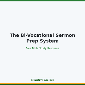 The Bi-Vocational Sermon Prep System