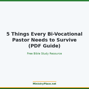 5 Things Every Bi-Vocational Pastor Needs to Survive (PDF Guide)