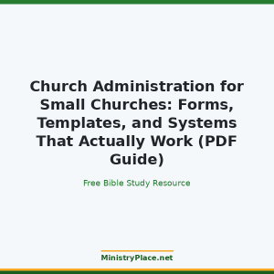 Church Administration for Small Churches: Forms, Templates, and Systems That Actually Work (PDF Guide)