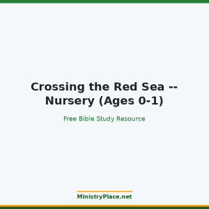 Crossing the Red Sea -- Nursery (Ages 0-1)