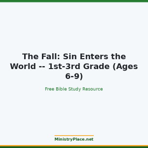 The Fall: Sin Enters the World -- 1st-3rd Grade (Ages 6-9)