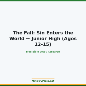The Fall: Sin Enters the World -- Junior High (Ages 12-15)