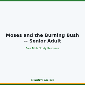 Moses and the Burning Bush -- Senior Adult