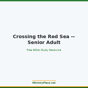 Crossing the Red Sea -- Senior Adult