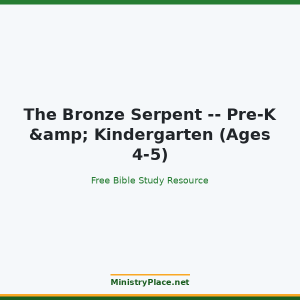 The Bronze Serpent -- Pre-K & Kindergarten (Ages 4-5)