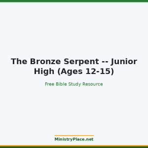 The Bronze Serpent -- Junior High (Ages 12-15)