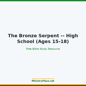 The Bronze Serpent -- High School (Ages 15-18)