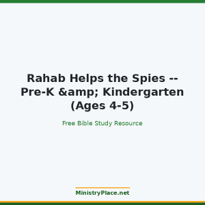 Rahab Helps the Spies -- Pre-K & Kindergarten (Ages 4-5)