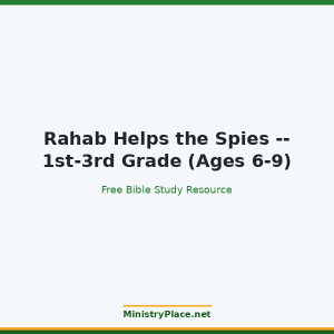 Rahab Helps the Spies -- 1st-3rd Grade (Ages 6-9)