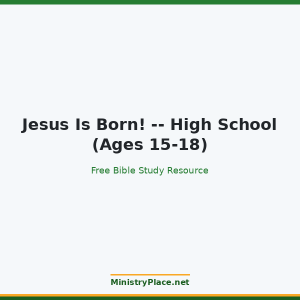 Jesus Is Born! -- High School (Ages 15-18)