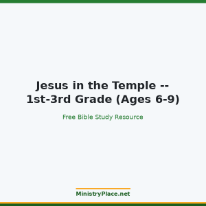Jesus in the Temple -- 1st-3rd Grade (Ages 6-9)