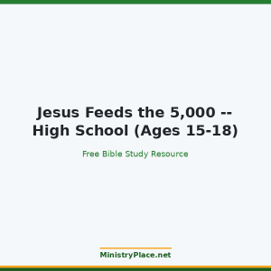 Jesus Feeds the 5,000 -- High School (Ages 15-18)