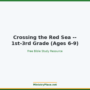 Crossing the Red Sea -- 1st-3rd Grade (Ages 6-9)