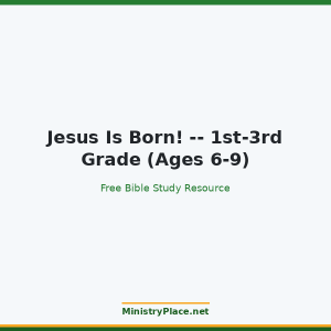 Jesus Is Born! -- 1st-3rd Grade (Ages 6-9)