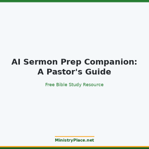 AI Sermon Prep Companion: A Pastor's Guide