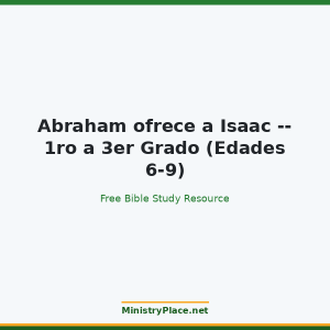 Abraham ofrece a Isaac -- 1ro a 3er Grado (Edades 6-9)