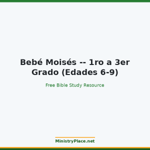 Bebé Moisés -- 1ro a 3er Grado (Edades 6-9)