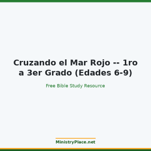 Cruzando el Mar Rojo -- 1ro a 3er Grado (Edades 6-9)