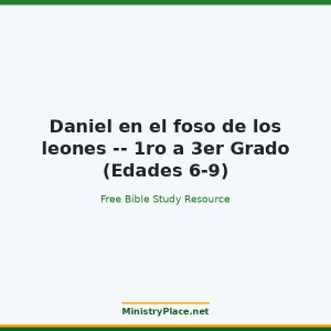 Daniel en el foso de los leones -- 1ro a 3er Grado (Edades 6-9)