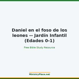 Daniel en el foso de los leones -- Jardín Infantil (Edades 0-1)