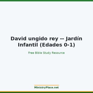 David ungido rey -- Jardín Infantil (Edades 0-1)