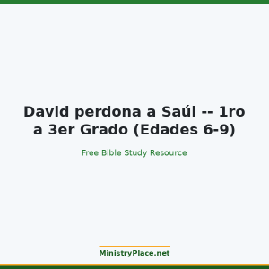 David perdona a Saúl -- 1ro a 3er Grado (Edades 6-9)