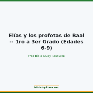 Elías y los profetas de Baal -- 1ro a 3er Grado (Edades 6-9)