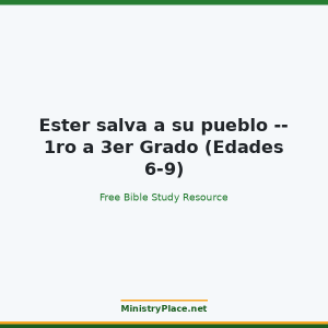 Ester salva a su pueblo -- 1ro a 3er Grado (Edades 6-9)
