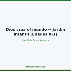 Dios crea el mundo -- Jardín Infantil (Edades 0-1)