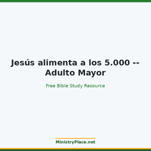 Jesús alimenta a los 5.000 -- Adulto Mayor