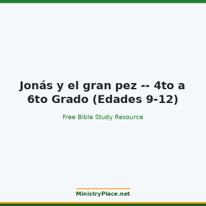 Jonás y el gran pez -- 4to a 6to Grado (Edades 9-12)