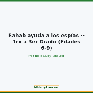 Rahab ayuda a los espías -- 1ro a 3er Grado (Edades 6-9)