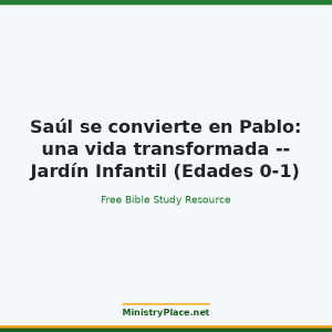 Saúl se convierte en Pablo: una vida transformada -- Jardín Infantil (Edades 0-1)