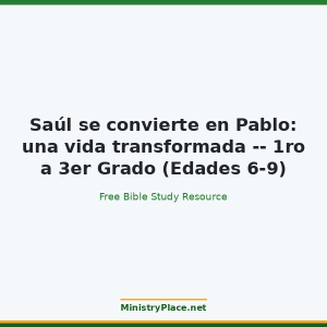 Saúl se convierte en Pablo: una vida transformada -- 1ro a 3er Grado (Edades 6-9)