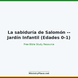 La sabiduría de Salomón -- Jardín Infantil (Edades 0-1)