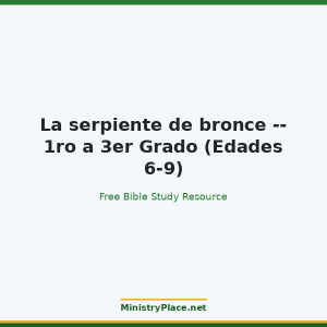 La serpiente de bronce -- 1ro a 3er Grado (Edades 6-9)