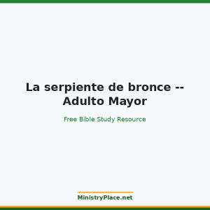 La serpiente de bronce -- Adulto Mayor