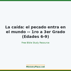 La caída: el pecado entra en el mundo -- 1ro a 3er Grado (Edades 6-9)