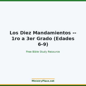 Los Diez Mandamientos -- 1ro a 3er Grado (Edades 6-9)
